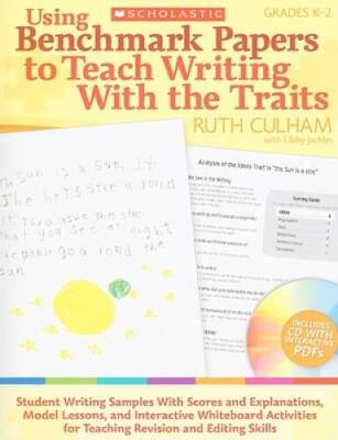 Using Benchmark Papers to Teach Writing With the Traits: Grades K-2: - VERY GOOD