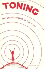 Toning: The Creative Power of the Voice