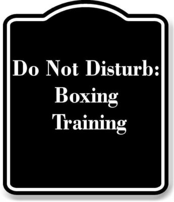 Do Not Disturb Boxing Training BLACK Aluminum Composite Sign