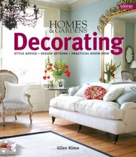"Homes & Gardens" Decorating: Style Advice, Design Op... by Kime, Giles Hardback