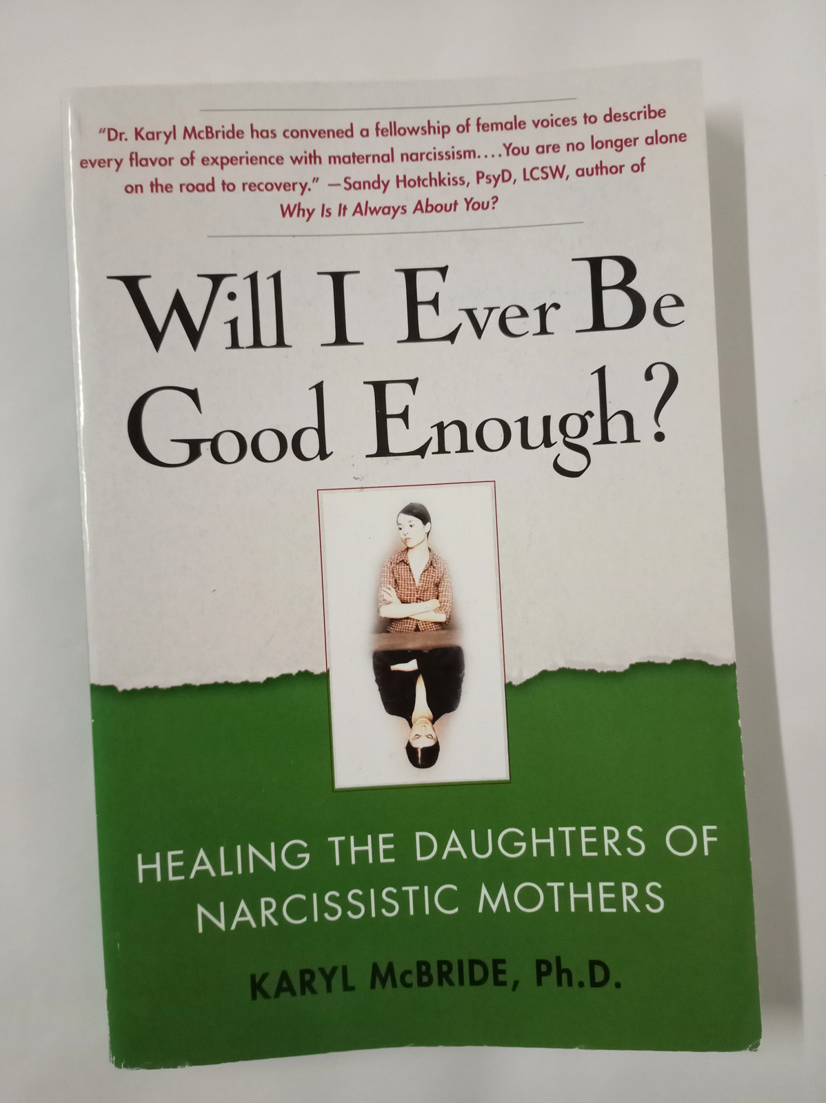 Will I Ever Be Good Enough?: Healing the Daughters of Narcissistic Mothers