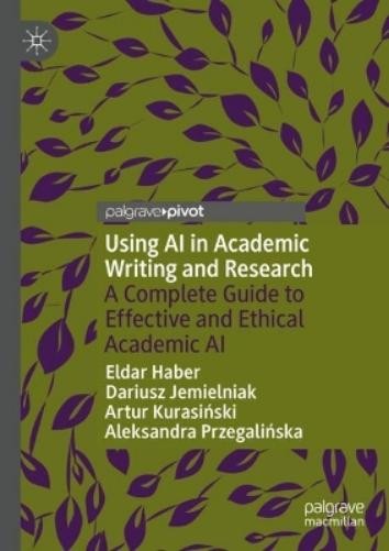 Eldar Haber Dariusz Jemielniak Artur Ku Using AI in Academic (Copertina rigida)