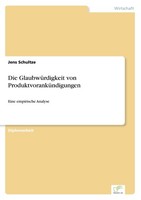 Die GlaubwüRdigkeit Von ProduktvoranküNdigungen Jens Schultze