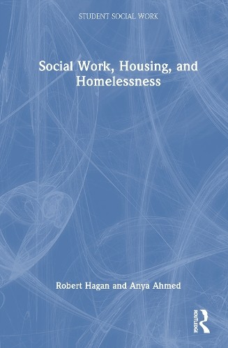 Social Work, Housing, and Homelessness by Robert Hagan, Anya ... - 9781032562643