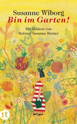 Bin im Garten! (insel taschenbuch), Susanne Wiborg