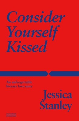 Consider Yourself Kissed: The must-read love story of the summer