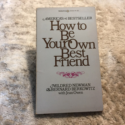 How To Be Your Own Best Friend Mildred Newman 1974 Ballantine Personal Growth