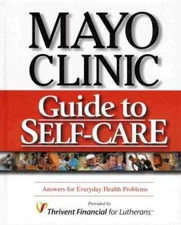 Mayo Clinic Guide to Self-Care: Answers for Everyday Health Problems - GOOD