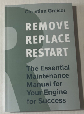 Remove, Replace, Restart: - Christian Greiser - PB