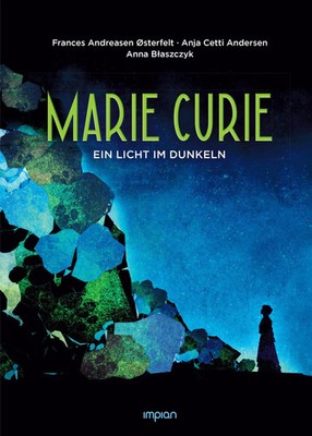 Marie Curie | Ein Licht im Dunkeln: Graphic Novel | Frances A. Østerfelt (u. a.)