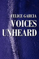 Felice S. Garcia | Voices Unheard | Taschenbuch | Englisch (2001) | Iuniverse