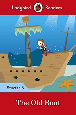 The Old Boat - Ladybird Readers Starter Level B, , Good Book