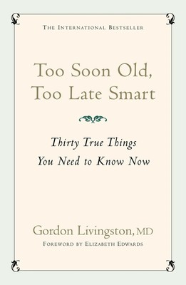 Too Soon Old, Too Late Smart | Thirty True Things You Need to Know Now | Buch
