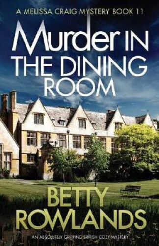 Thumbnail - Murder In The Dining Room: An Absolutely Gripping British Cozy Mystery