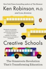 Creative Schools: The Grassroots Revolution T...