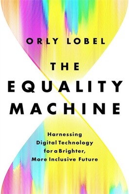 The Equality Machine von Orly Lobel NEU Hardcover
