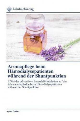 Aromapflege Beim Hämodialysepatienten Während Der Shuntpunktion Effekt