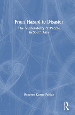 From Hazard to Disaster: The Vulnerability of People in South Asia by Pradeep Ku