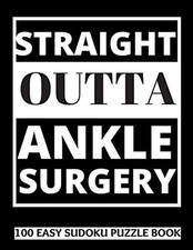 Straight Outta Ankle Surgery:  - GOOD