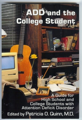 ADD and the College Student: A Guide for High School and College Students With A