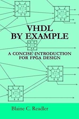 VHDL BY EXAMPLE - Paperback, by Readler Blaine - Good