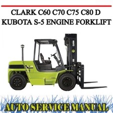 CLARK C60 C70 C75 C80 D KUBOTA S-5 ENGINE TRUCK FORKLIFT SERVICE REPAIR MANUAL