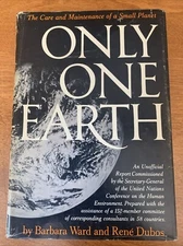 Only One Earth, by Barbara Ward & Rene’ Dubos, 1st Edition 1972 * Sustainability