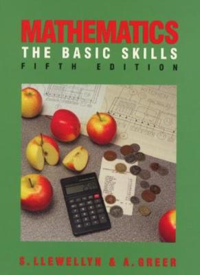 Mathematics: The Basic Skills By S. Llewellyn, A. Greer. 9780748