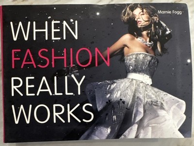 When Fashion Really Works Paperback Marnie Fogg