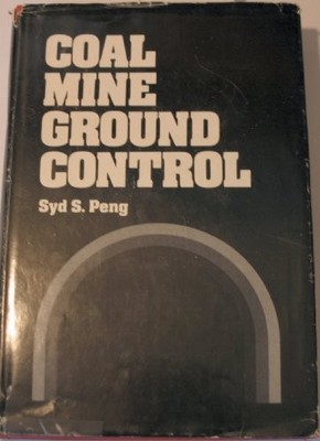 COAL MINE GROUND CONTROL By Syd S Peng - Hardcover *Excellent Condition*