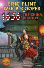 Image of NEW 1636: The China Venture (Ri... 9781481484237 by Flint, Eric, Cooper, Iver P.