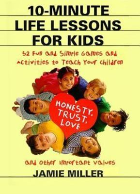 10-Minute Life Lessons for Kids: 52 Fu- paperback, 9780060952556, Jamie C Miller