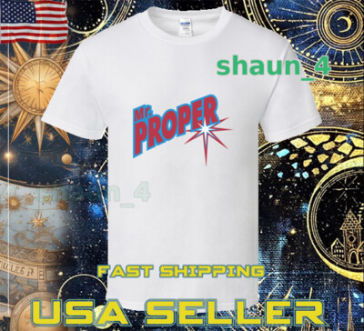 NEW SHIRT MR PROPER LOGO UNISEX T-SHIRT FUNNY SIZE S TO 5XL