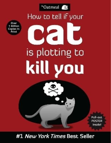 Matthew Inman The Oatm How to Tell If Your Cat Is Plotting to Kill  (Tascabile)
