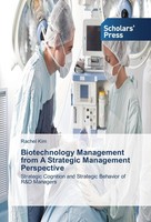 Biotechnology Management From A Strategic Management Perspective Rachel Kim