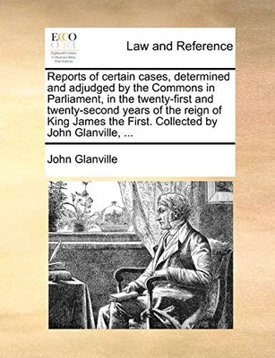 Glanville - Reports of certain cases determined and adjudged by the C - X555z