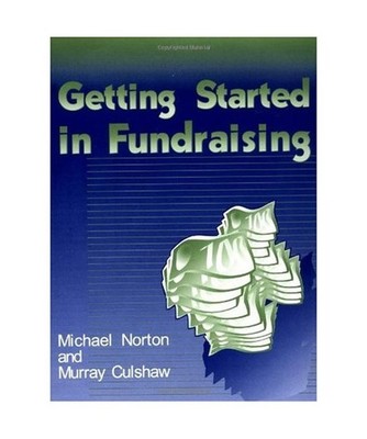 Getting Started in Fundraising, Michael Norton, Murray Culshaw
