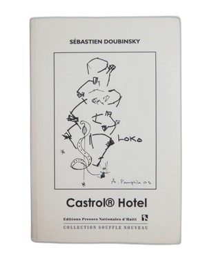 Castrol Hotel - Sebastian Doubinsky - Roman über einen frustrierten Philosophen - Haiti