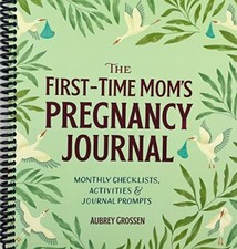 The First-Time Mom's Pregnancy Journal