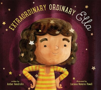 Extraordinary Ordinary Ella by Hendricks Amber: New