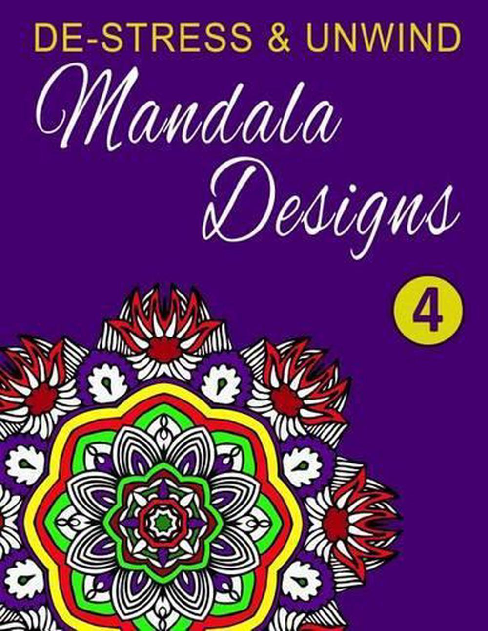 De-Stress and Unwind Mandala Designs: Volume 4 by Happy Coloring (English) Paper