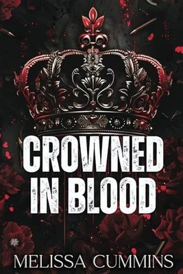 Crowned In Blood: A Dark Mafia, Age Gap, Stalker Romance