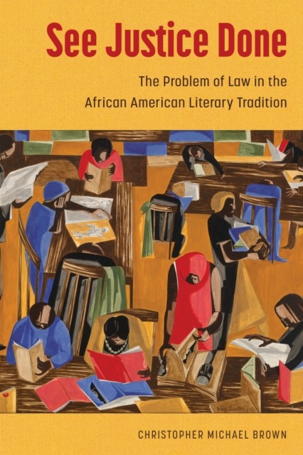 See Justice Done  The Problem of Law in the  by Christopher Mic Brown PAPERBACK