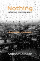 Andrew Duncan | Nothing Is Being Suppressed | Taschenbuch | Englisch (2022)