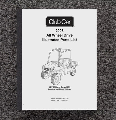 Parts Manual 2008 Club Car All Wheel Drive XRT 1550 1550SE Carryall 295 295 3016