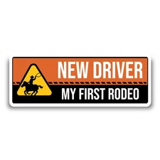 Magnet Me Up New Driver "My First Rodeo" Magnet Decal- 3x8" Funny Sign, USA Made