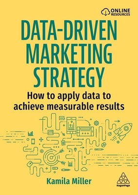 Data-Driven Marketing Strategy: How to apply data to achieve measurable results 
