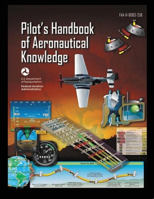 Pilot's Handbook of Aeronautical Knowledge FAA-H-8083-25B Transportation (u. a.)