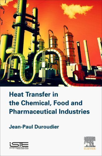 Heat Transfer in the Chemical, Food and Pharmaceutical Industries Duroudier
