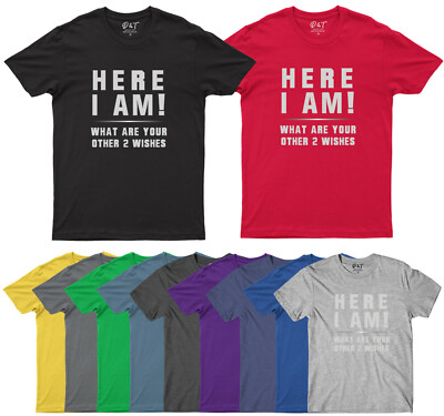 Here I Am What Are Your Other 2 Wishes Herren T-Shirt Lustig Witz Spruch Tee Top